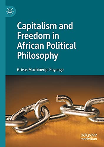 Capitalism and Freedom in African Political Philosophy [Paperback]