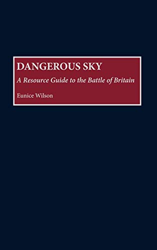Dangerous Sky A Resource Guide to the Battle of Britain [Hardcover]
