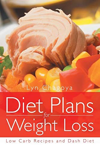 Diet Plans for Weight Loss  Low Carb Recipes and Dash Diet [Unknown]