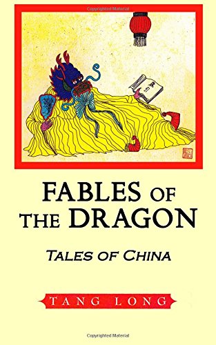 Fables of the Dragon  Tales of China [Paperback]