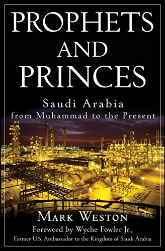 Prophets and Princes Saudi Arabia from Muhammad to the Present [Hardcover]