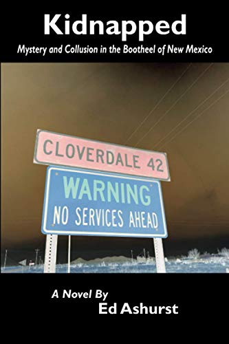 Kidnapped  Mystery and Collusion in the Bootheel of New Mexico [Paperback]