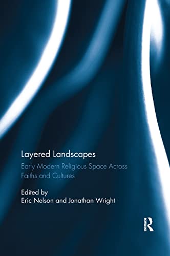Layered Landscapes Early Modern Religious Space Across Faiths and Cultures [Paperback]