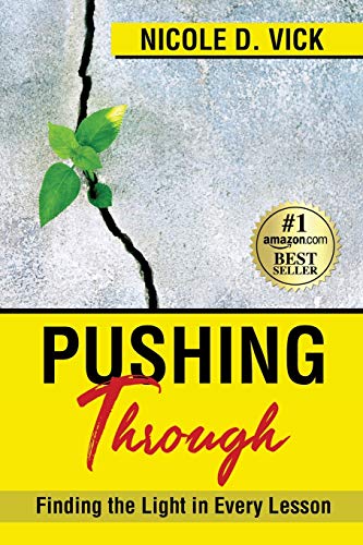Pushing Through  Finding the Light in Every Lesson [Paperback]