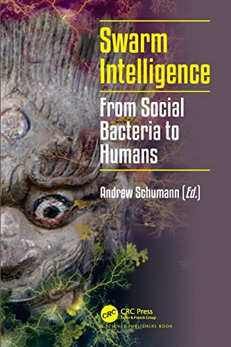 Swarm Intelligence: From Social Bacteria to Humans [Paperback]