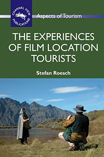 The Experiences of Film Location Tourists [Paperback]