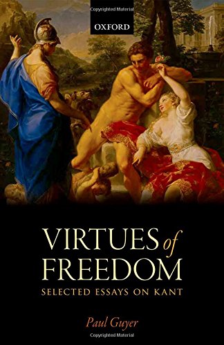 The Virtues of Freedom Selected Essays on Kant [Hardcover]