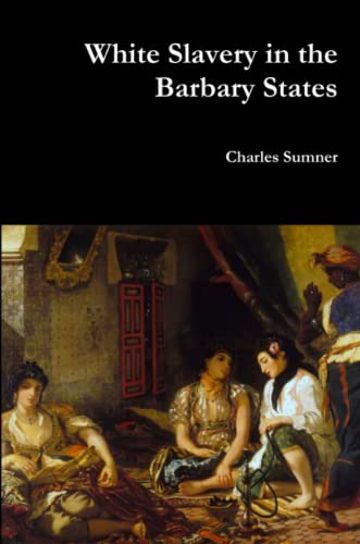 White Slavery in the Barbary States [Paperback]