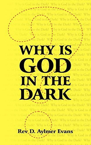 Why Is God in the Dark [Paperback]