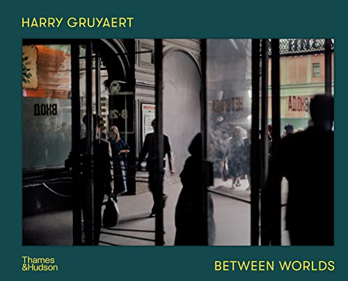 Harry Gruyaert Between Worlds [Hardcover]