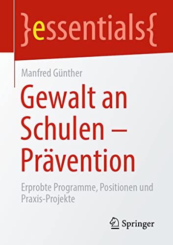 Gewalt an Schulen - Prvention Erprobte Programme, Positionen und Praxis-Projek [Paperback]