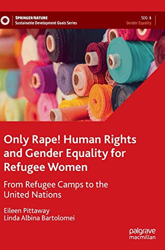 Only Rape Human Rights and Gender Equality for Refugee Women From Refugee Camp [Hardcover]