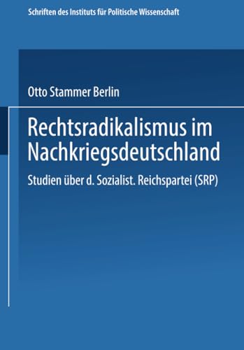 Rechtsradikalismus im Nachkriegsdeutschland Studien ber die Sozialistische Re [Paperback]