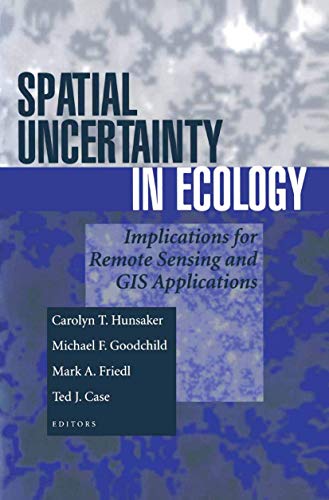 Spatial Uncertainty in Ecology Implications for Remote Sensing and GIS Applicat [Paperback]