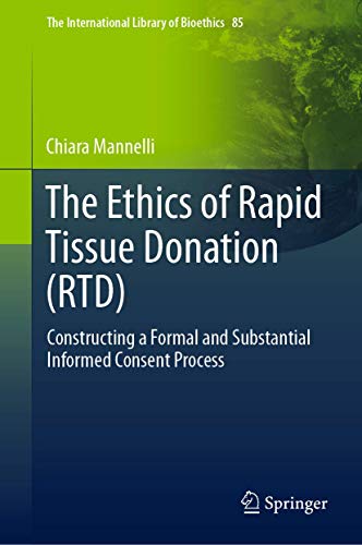 The Ethics of Rapid Tissue Donation (RTD) Constructing a Formal and Substantial [Hardcover]