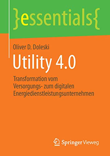 Utility 4.0 Transformation vom Versorgungs- zum digitalen Energiedienstleistung [Paperback]