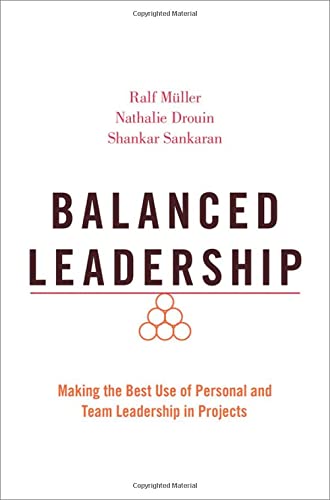 Balanced Leadership Making the Best Use of Personal and Team Leadership in Proj [Paperback]