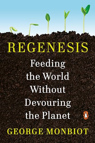Regenesis: Feeding the World Without Devouring the Planet [Paperback]