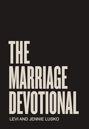 The Marriage Devotional 52 Days to Strengthen the Soul of Your Marriage [Hardcover]