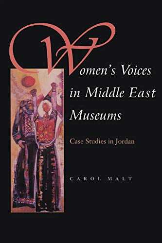 Women's Voices In Middle East Museums Case Studies In Jordan (gender, Culture,  [Hardcover]