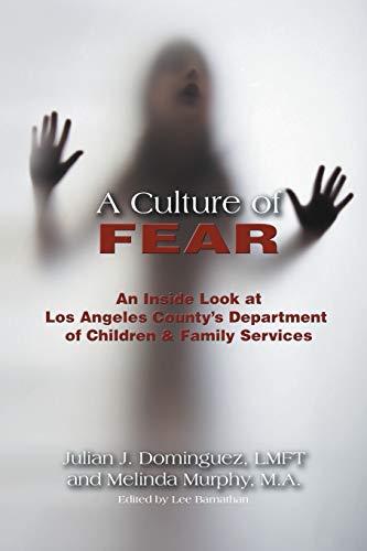 A Culture Of Fear An Inside Look At Los Angeles County's Department Of Children [Paperback]