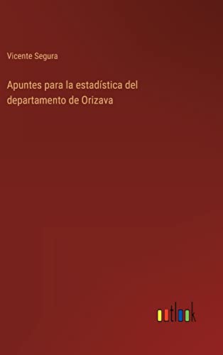 Apuntes Para La Estadistica Del Departamento De Orizava
