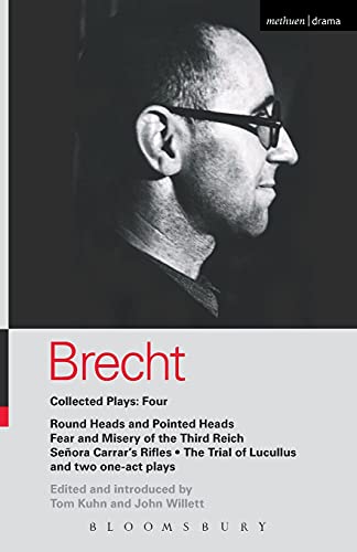 Brecht Collected Plays 4 Round Heads & Pointed Heads Fear & Misery of [Paperback]