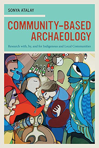 Community-Based Archaeology Research with, by, and for Indigenous and Local Com [Paperback]