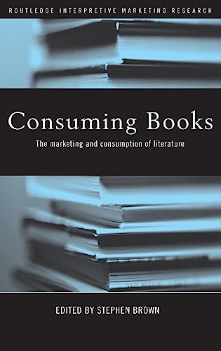 Consuming Books The Marketing and Consumption of Literature [Hardcover]