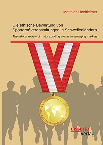 Die Ethische Bewertung Von Sportgroveranstaltungen In Schwellenlndern (german  [Paperback]