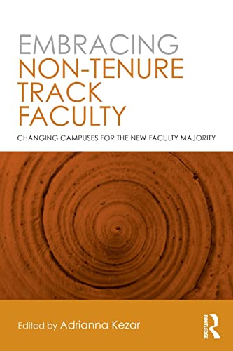 Embracing Non-Tenure Track Faculty Changing Campuses for the New Faculty Majori [Paperback]