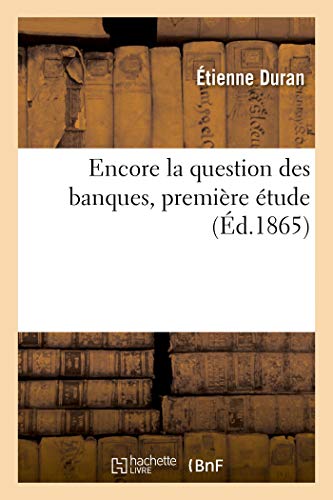 Encore La Question Des Banques, Premiere Etude