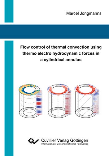 Flow Control of Thermal Convection Using Thermo Electro Hydrodynamic Forces in a [Paperback]