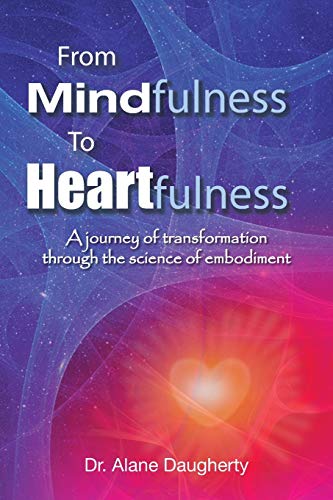 From Mindfulness To Heartfulness A Journey Of Transformation Through The Scienc [Paperback]