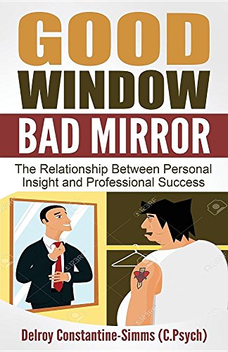 Good Window Bad Mirror The Relationship Between Personal Insight And Profession [Paperback]