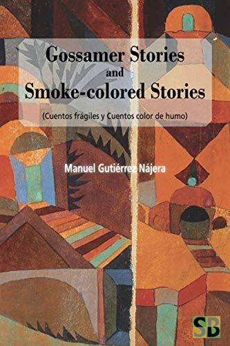Gossamer Stories and Smoke-Colored Stories  (Cuantos Fr&65533giles y Cuentos  [Paperback]