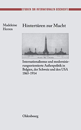 Hintertren Zur Macht  Internationalismus und Modernisierungsorientierte Aussen [Hardcover]