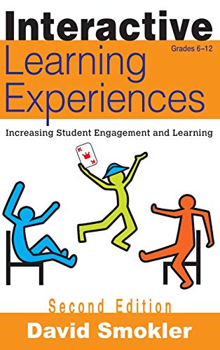 Interactive Learning Experiences, Grades 6-12 Increasing Student Engagement and [Hardcover]