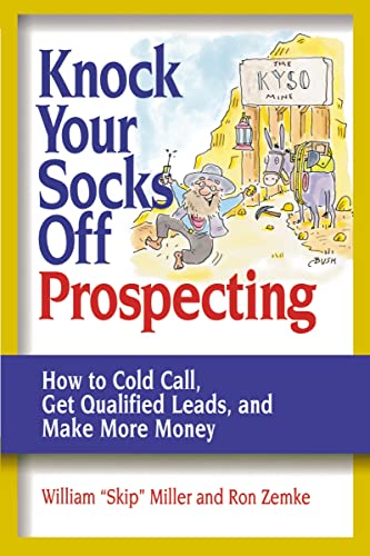 Knock Your Socks Off Prospecting How to Cold Call, Get Qualified Leads, and Mak [Paperback]