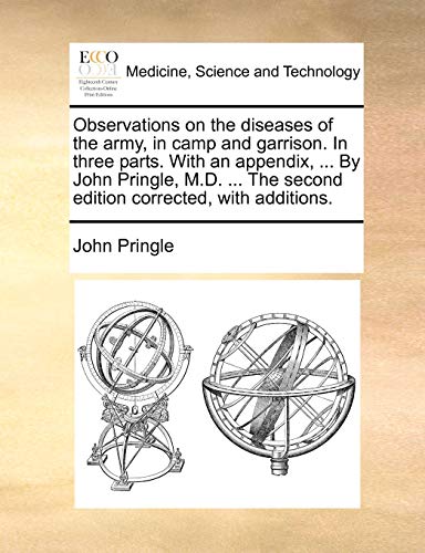 Observations on the Diseases of the Army, in Camp and Garrison in Three Parts wi [Paperback]