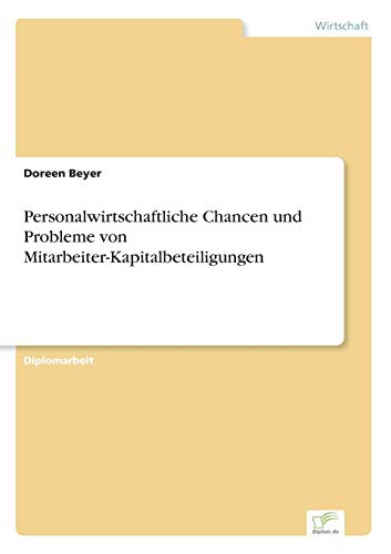 Personalwirtschaftliche Chancen und Probleme Von Mitarbeiter-Kapitalbeteiligunge [Paperback]