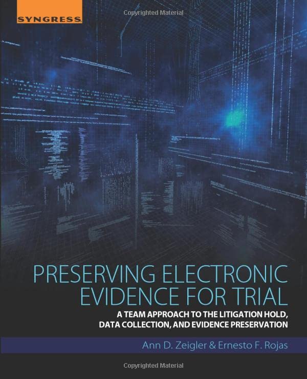 Preserving Electronic Evidence for Trial A Team Approach to the Litigation Hold [Paperback]