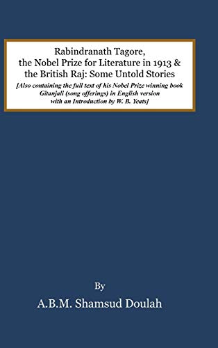 Rabindranath Tagore, The Nobel Prize For Literature In 1913, And The British Raj [Hardcover]