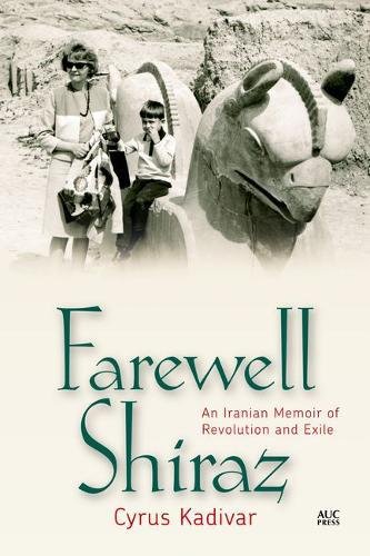 Farewell Shiraz An Iranian Memoir of Revolution and Exile [Hardcover]