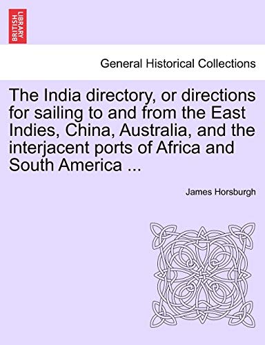 The India Directory, Or Directions For Sailing To And From The East Indies, Chin [Paperback]