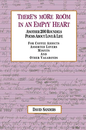 There's More Room in an Empty Heart  Another 200 Roundels Poems about Love & Li [Paperback]