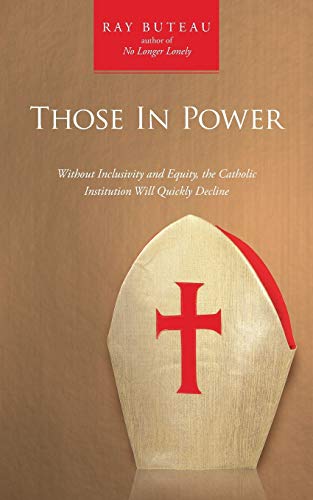 Those In Power Without Inclusivity And Equity, The Catholic Institution Will Qu [Paperback]
