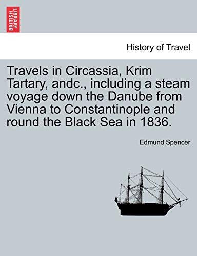 Travels in Circassia, Krim Tartary, Andc , Including a Steam Voyage down the Dan [Paperback]