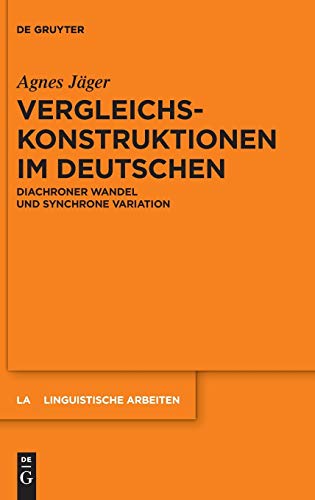 Vergleichskonstruktionen Im Deutschen  Diachroner Wandel und Synchrone Variatio [Hardcover]