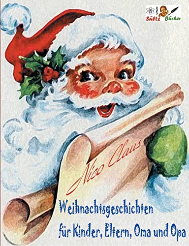 Weihnachtsgeschichten Fur Kinder, Eltern, Oma Und Opa Von Nico Claus